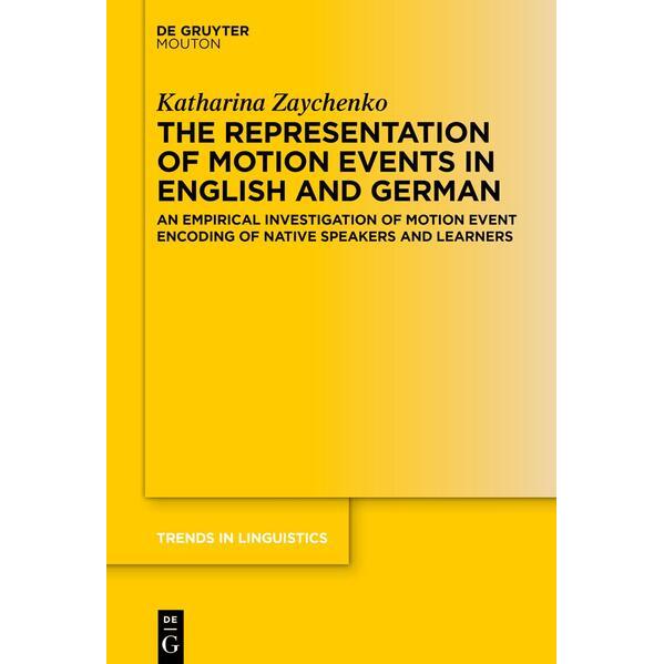 The Representation of Motion Events in English and German, Fachbücher von Katharina Zaychenko