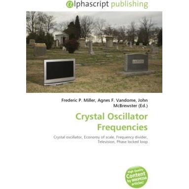 Thumbnail - Crystal Oscillator Frequencies, Fachbücher von Agnes F. Vandome, Frederic P. Miller, John McBrewster