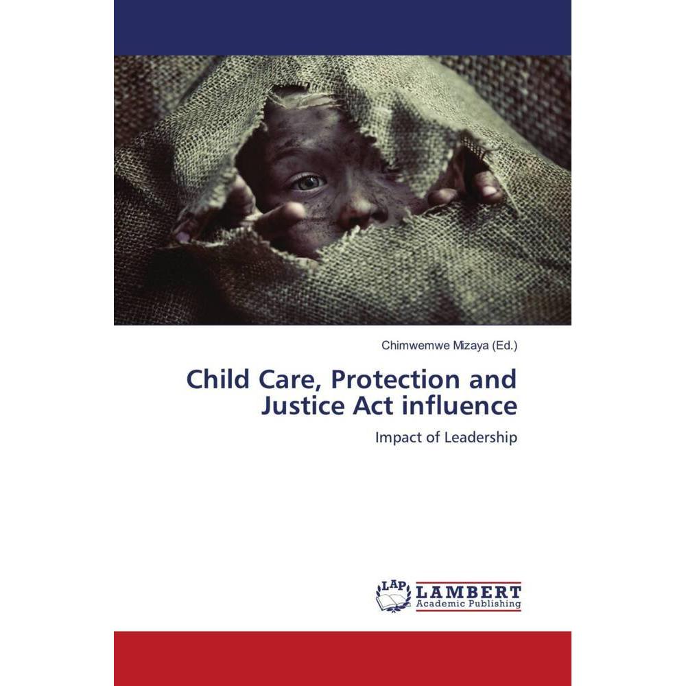 Child Care, Protection and Justice Act influence, Fachbücher von Chimwemwe Mizaya