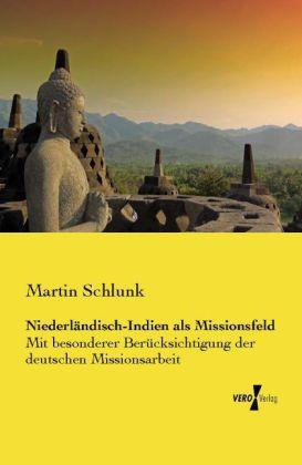 Produktbild Niederländisch-Indien als Missionsfeld (Deutsch, Martin Schlunk, 2014)