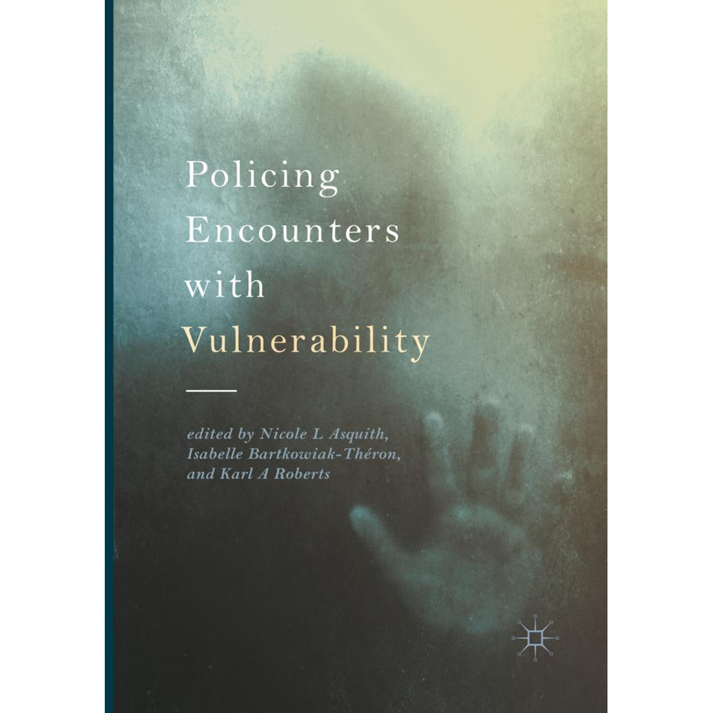Policing Encounters with Vulnerability, Fachbücher von Isabelle Bartkowiak-Théron, Nicole L Asquith, Karl A Roberts