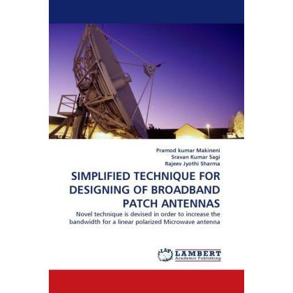 Simplified Technique For Designing Of Broadband Patch Antennas, Fachbücher