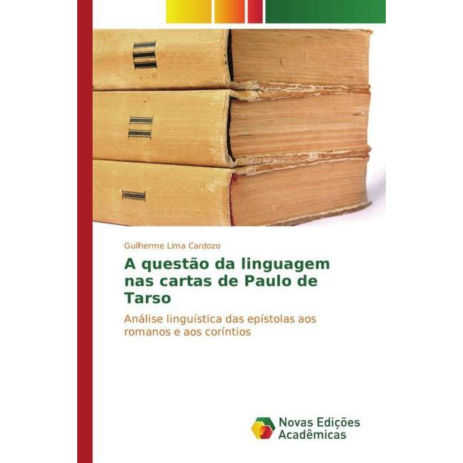 A questão da linguagem nas cartas de Paulo de Tarso, Sachbücher von Guilherme Lima Cardozo