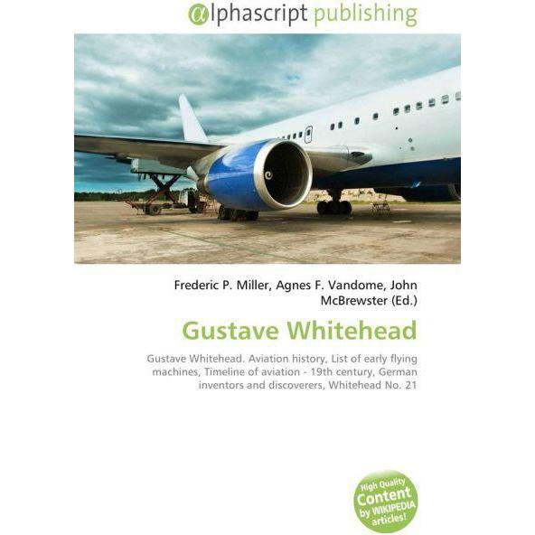 Gustave Whitehead, Fachbücher von Agnes F. Vandome, Frederic P. Miller, John McBrewster