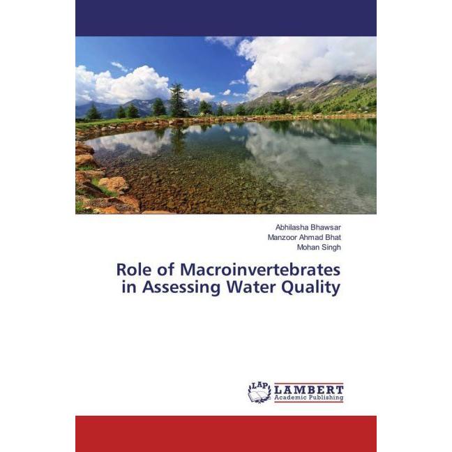 Role of Macroinvertebrates in Assessing Water Quality, Fachbücher von Mohan Singh, Abhilasha Bhawsar, Manzoor Ahmad Bhat