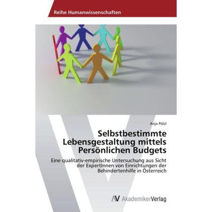 Selbstbestimmte Lebensgestaltung mittels Persönlichen Budgets, Fachbücher von Anja Pölzl