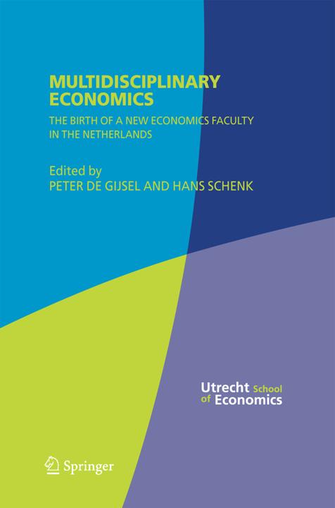 Multidisciplinary Economics (Hans Schenk, Peter de Gijsel, 2010)