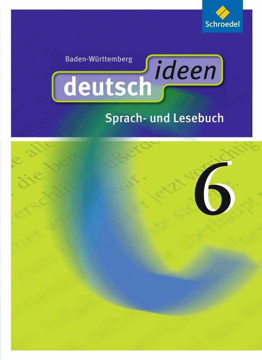 Produktbild deutsch ideen 6. Schülerband. BW (Deutsch, Christian Fabritz, Christina Gervelmeyer, Frauke Mühle-Bohlen, Günter Graf, Ina Rogge, Martina Geiger, Schroedel, Torsten Zander, Ulla Ewald-Spiller, 2014)