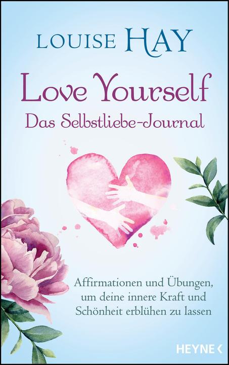 Produktbild Love Yourself – Das Selbstliebe-Journal (Deutsch, Louise Hay, Sabine Zürn, 2024)