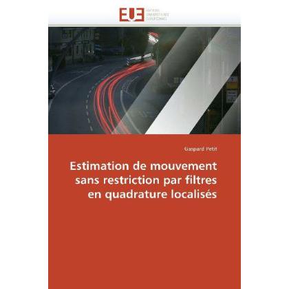Estimation de mouvement sans restriction par filtres en quadrature localisés, Fachbücher