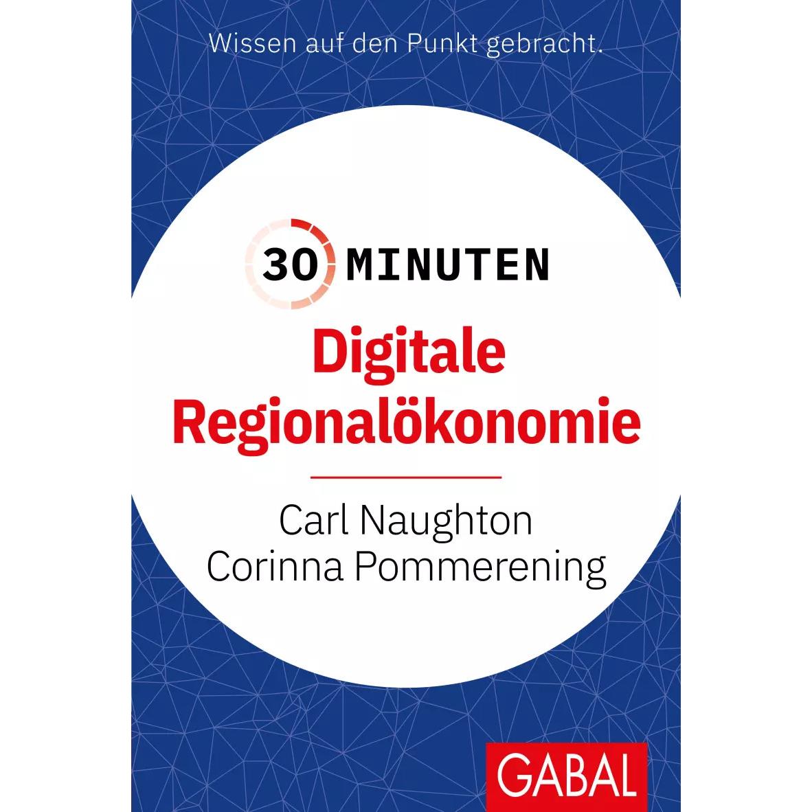Thumbnail - 30 Minuten Digitale Regionalökonomie, Fachbücher von Carl Naughton, Corinna Pommerening