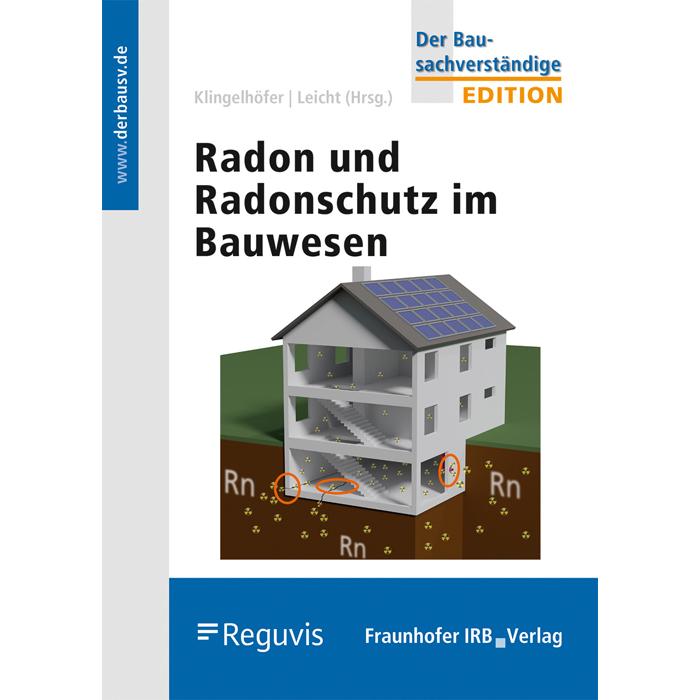Radon und Radonschutz im Bauwesen., Fachbücher von Karin Leicht, Guido Kleve, Joachim Breckow, Gerhard Klingelhöfer, Joa...