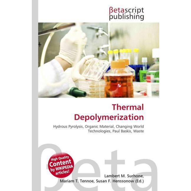 Thermal Depolymerization, Fachbücher von Lambert M. Surhone, Miriam T. Timpledon, Susan F. Marseken