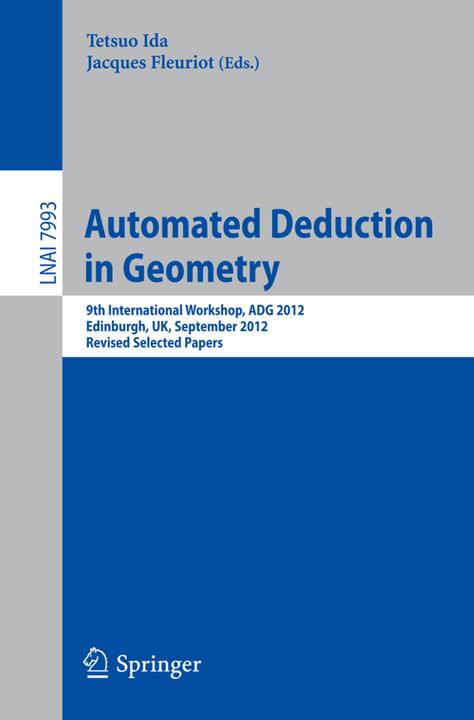 Automated Deduction in Geometry (Englisch, Jacques Fleuriot, Tetsuo Ida, 2013)