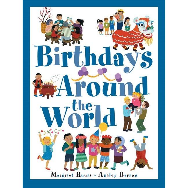 Ruurs:Birthdays Around the World, Kinderbücher von Margriet Ruurs, Ashley Barron