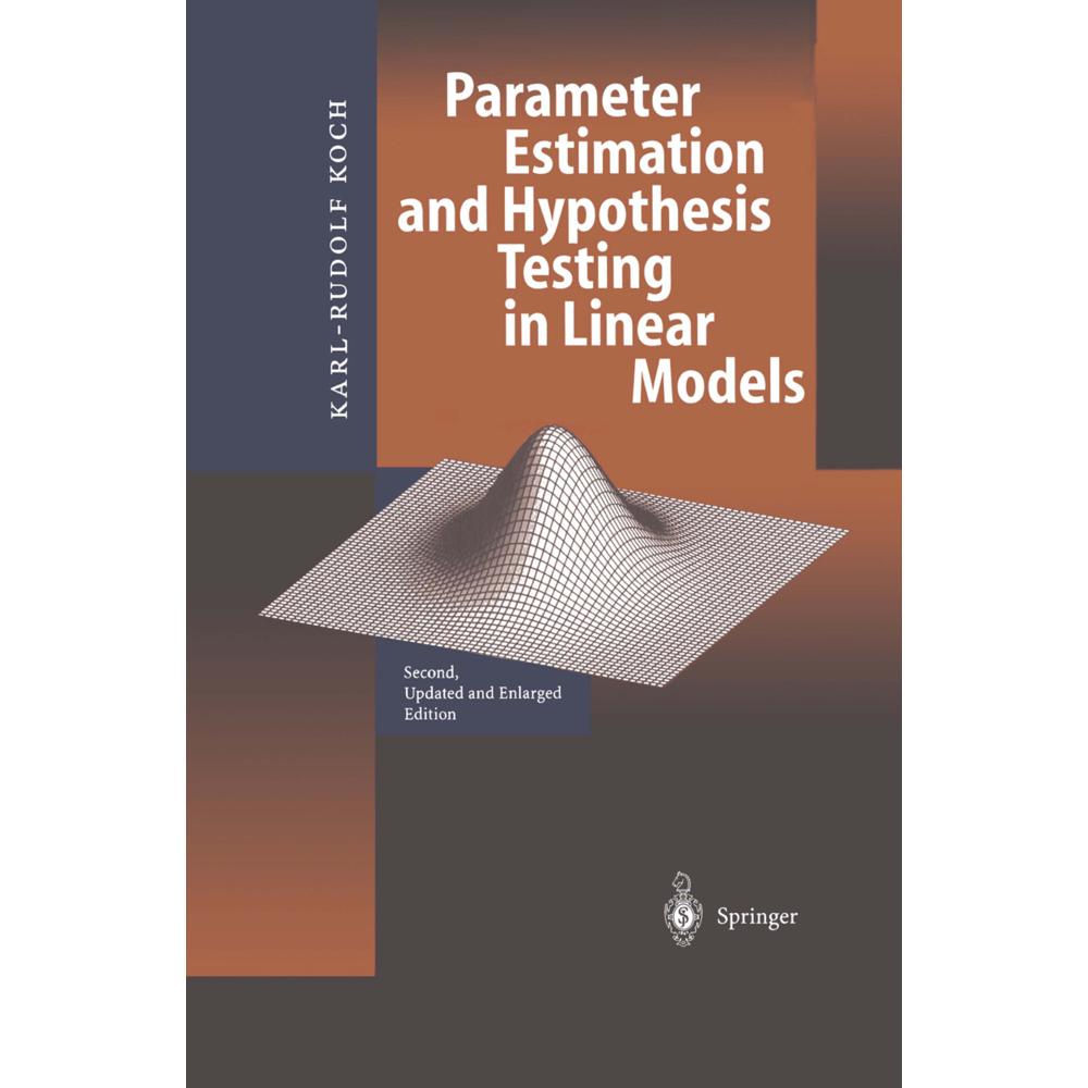 Parameter Estimation and Hypothesis Testing in Linear Models, Fachbücher von Karl-Rudolf Koch