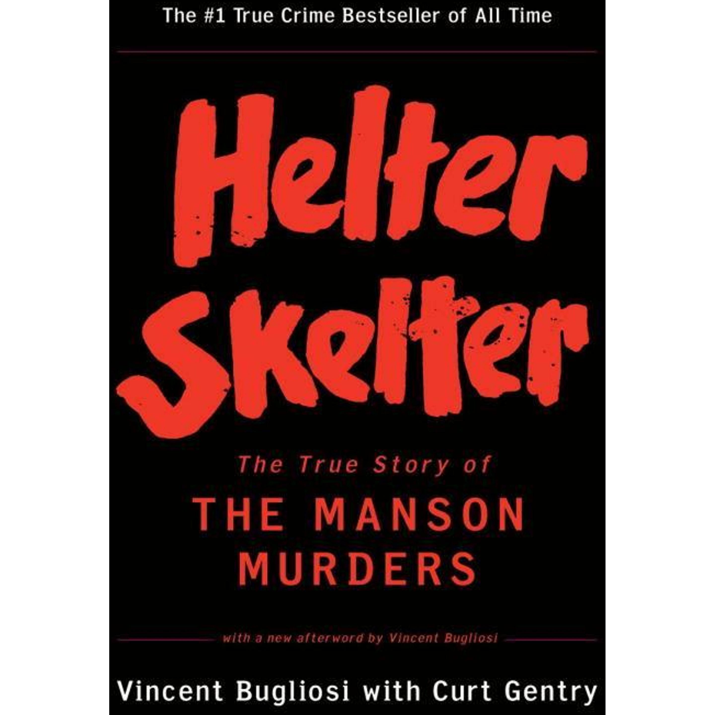 Bugliosi:Helter Skelter - The True Stor, Belletristik von Curt Gentry, Vincent Bugliosi
