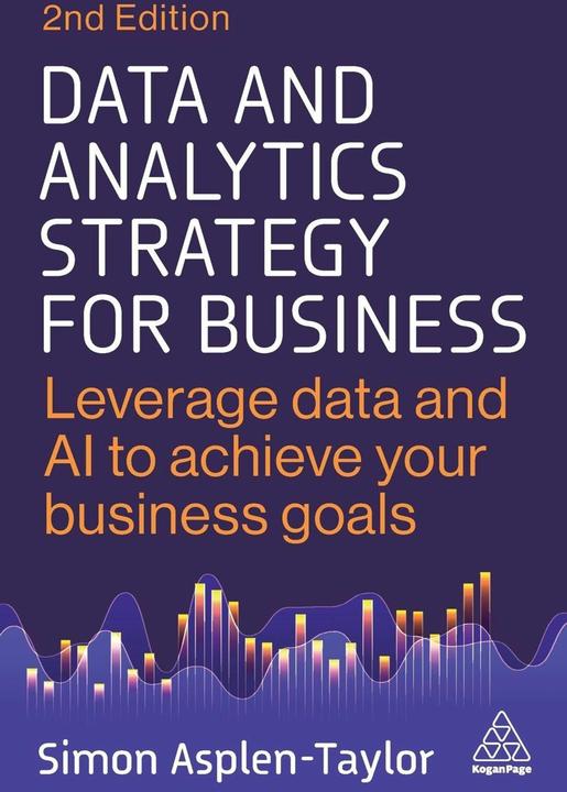 Produktbild Data and Analytics Strategy for Business (Englisch, Simon Asplen-Taylor, 2025)