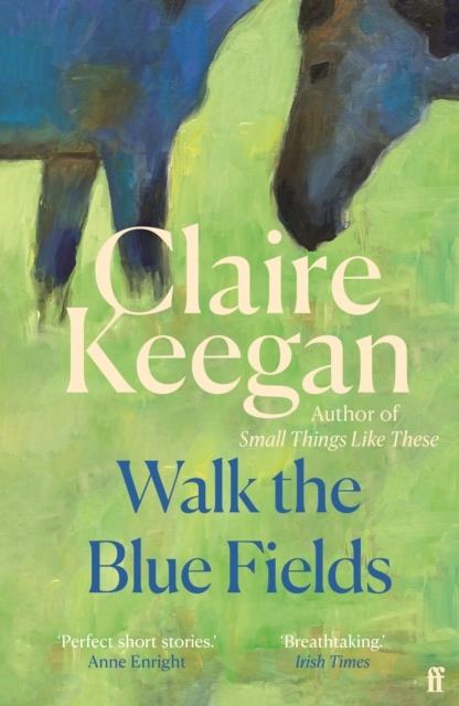 Produktbild Walk the Blue Fields (Englisch, Claire Keegan, 2026)