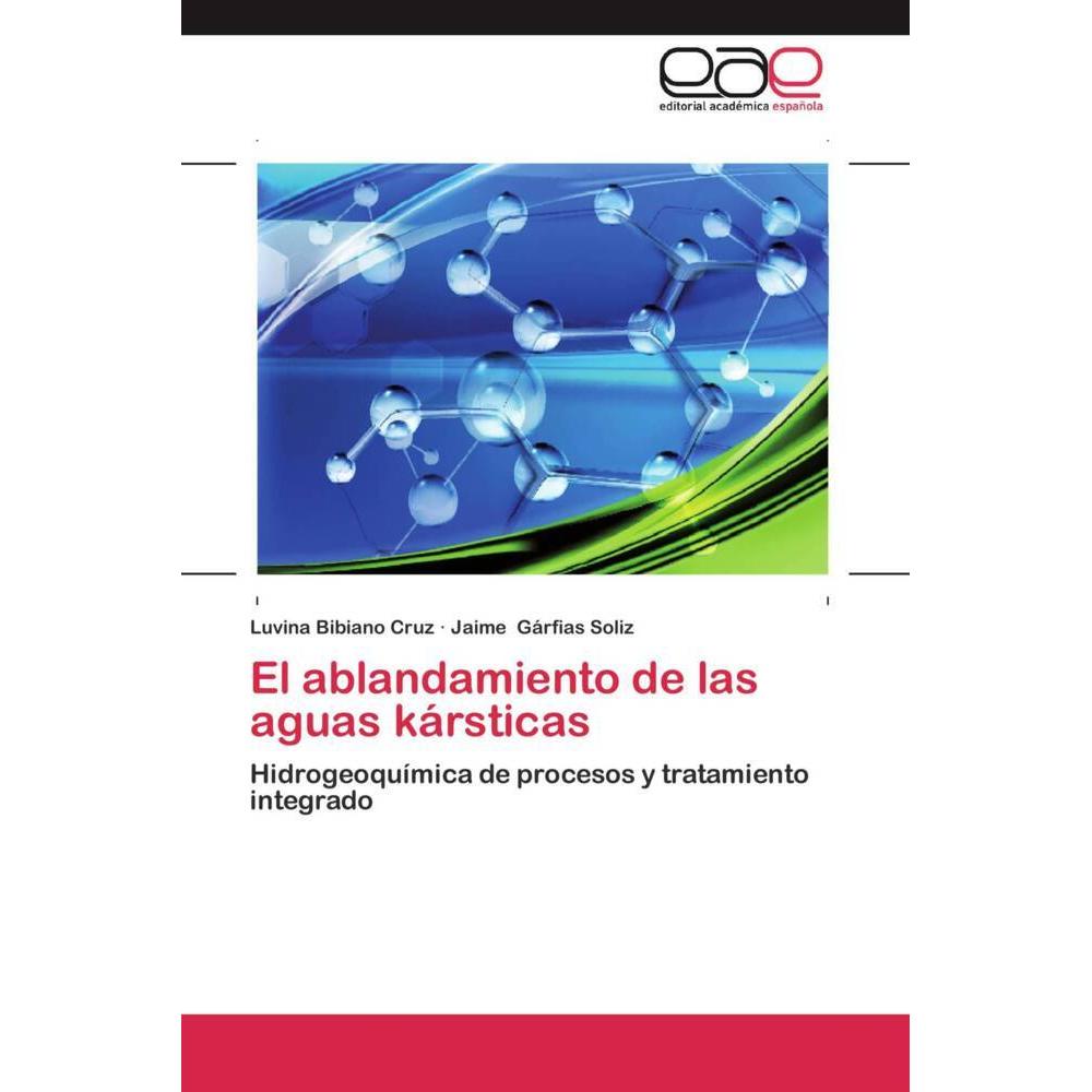 El ablandamiento de las aguas kársticas, Fachbücher von Jaime Gárfias Soliz, Luvina Bibiano Cruz