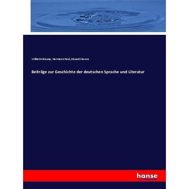 Beiträge zur Geschichte der deutschen Sprache und Literatur, Fachbücher von Eduard Sievers, Hermann Paul, Wilhelm Braune