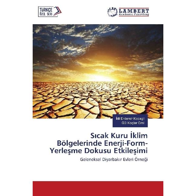 S cak Kuru klim Bölgelerinde Enerji-Form-Yerlesme Dokusu Etkilesimi, Fachbücher von Gül Koçlar Oral, dil Erdemir Kocagil