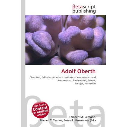 Adolf Oberth, Fachbücher von Lambert M. Surhone, Mariam T. Tennoe, Susan F. Henssonow