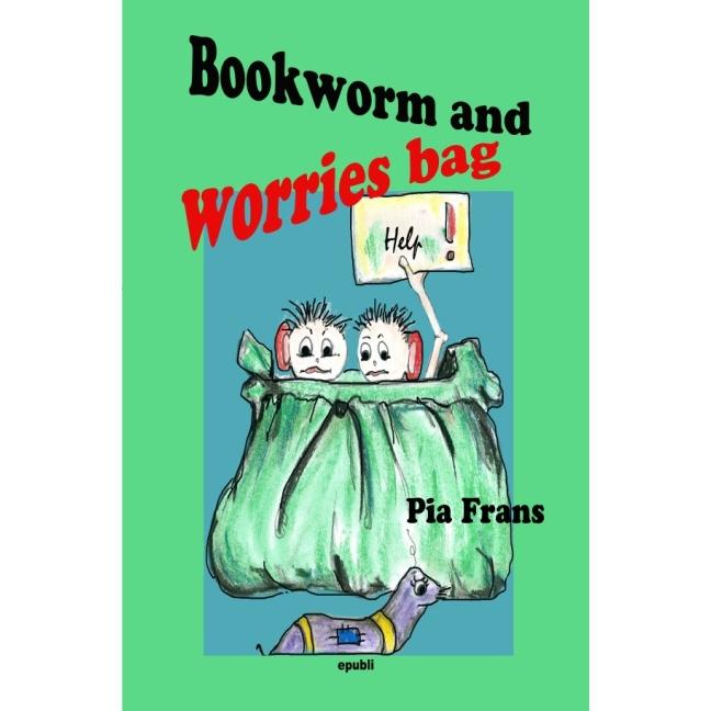 Bookworm Boki and worries bag!, Kinderbücher von Pia Frans