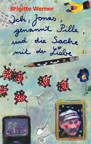 Produktbild Ich, Jonas, genannt Pille, und die Sache mit der Liebe (Deutsch, Brigitte Werner, 2011)