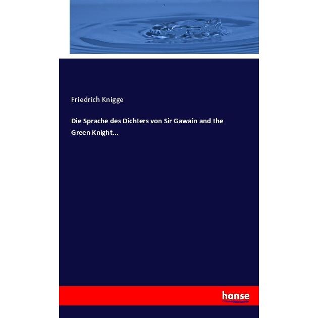 Die Sprache des Dichters von Sir Gawain and the Green Knight, Fachbücher von Friedrich Knigge