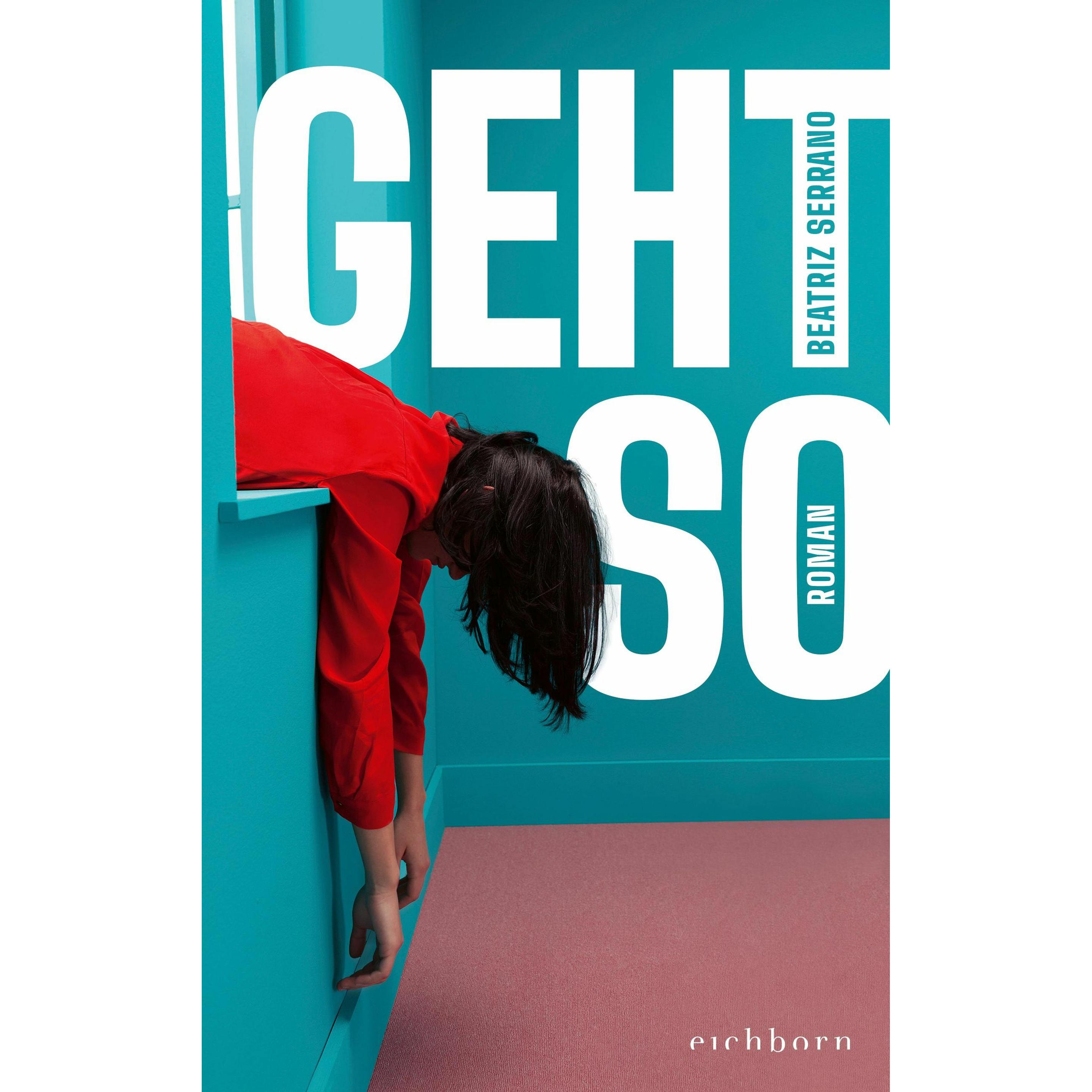 Eichborn Serrano:Geht so (Deutsch, Beatriz Serrano, Christiane Quandt, 2025) (56559711)