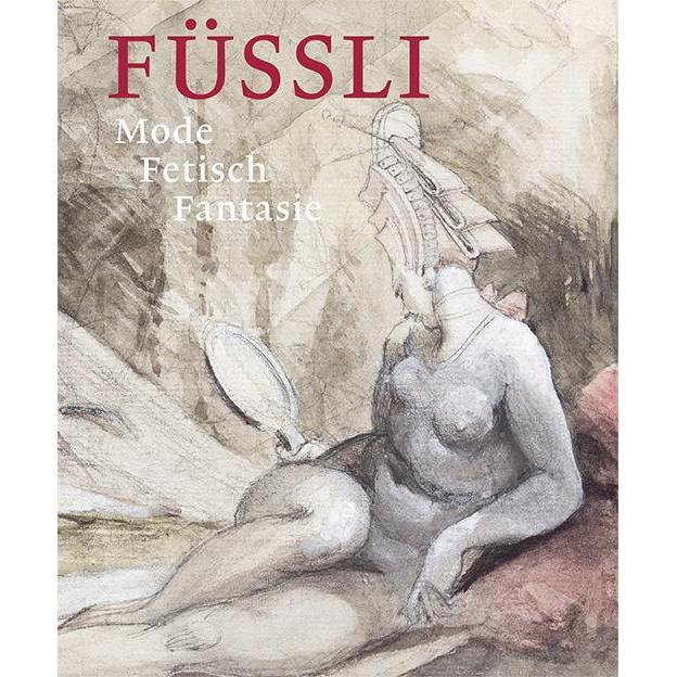 Füssli, Sachbücher von Kunsthaus Zürich, Ketty Gottardo, Mechthild Fend, Jonas Beyer, David H. Solkin, Johann Heinrich F...