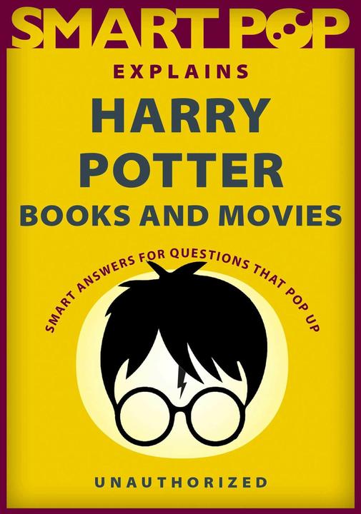 Produktbild Smart Pop Explains Harry Potter Books and Movies (Englisch, The Editors of Smart Pop, 2022)