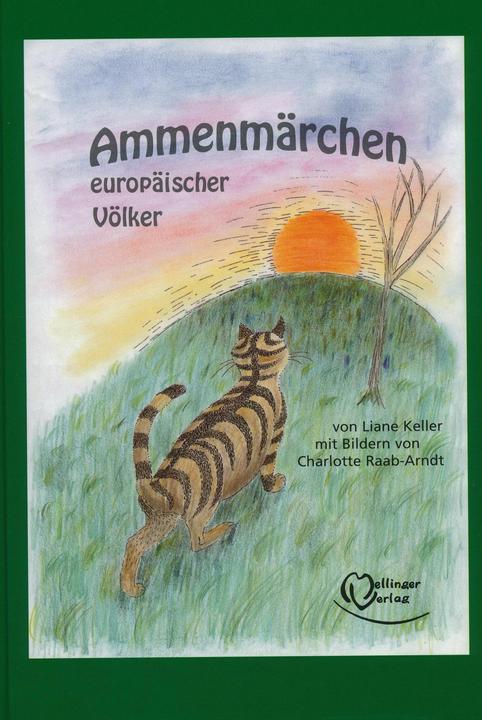 Produktbild Ammenmärchen europäischer Völker (Deutsch, Charlotte Raab-Arndt, Liane Keller, 2005)