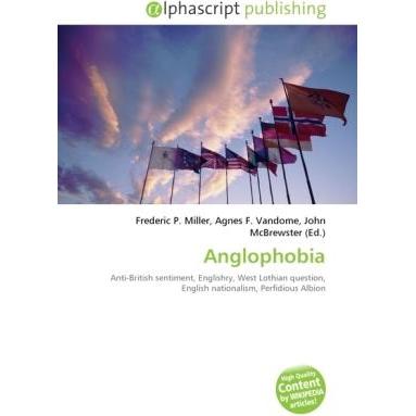 Anglophobia, Fachbücher von Agnes F. Vandome, Frederic P. Miller, John McBrewster