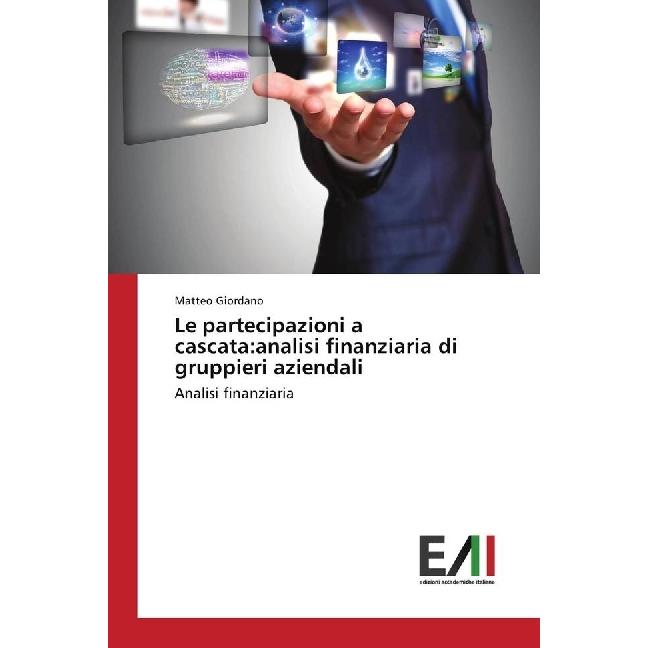 Le partecipazioni a cascata:analisi finanziaria di gruppieri aziendali, Fachbücher von Matteo Giordano