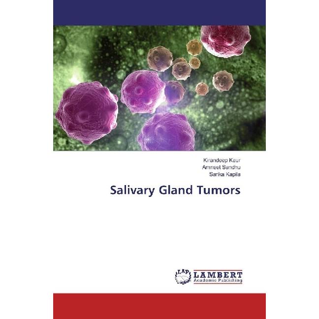 Salivary Gland Tumors, Fachbücher von Kirandeep Kaur, Amneet Sandhu, Sarika Kapila