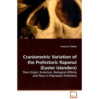 Craniometric Variation of the Prehistoric Rapanui (Easter Islanders), Fachbücher