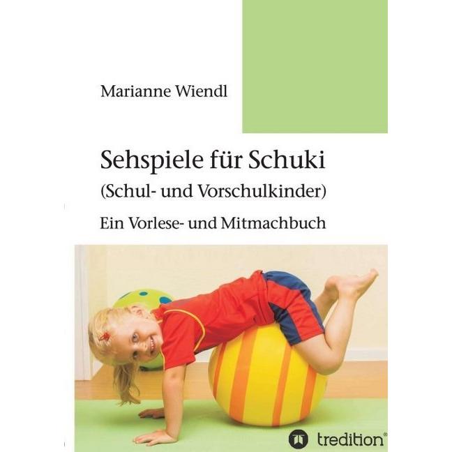 Sehspiele für Schuki (Schul- und Vorschulkinder), Ratgeber von Marianne Wiendl