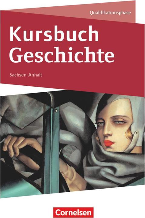 Produktbild Kursbuch Geschichte 11./12. Schuljahr. Schülerbuch. ST (Deutsch, Martin Grohmann, Miriam Hoffmeyer, Robert Radecke-Rauh, Silke Möller, Wolfgang Jäger, 2017)