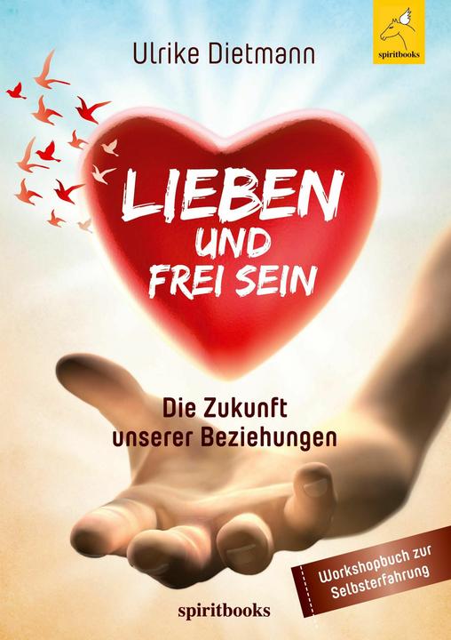 Produktbild Lieben und Frei sein (Deutsch, Ulrike Dietmann, 2016)