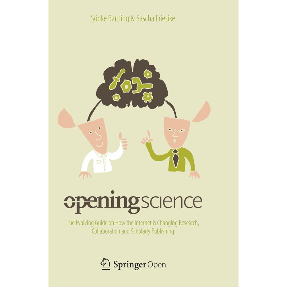 Opening Science, Fachbücher von Sascha Friesike, Sönke Bartling