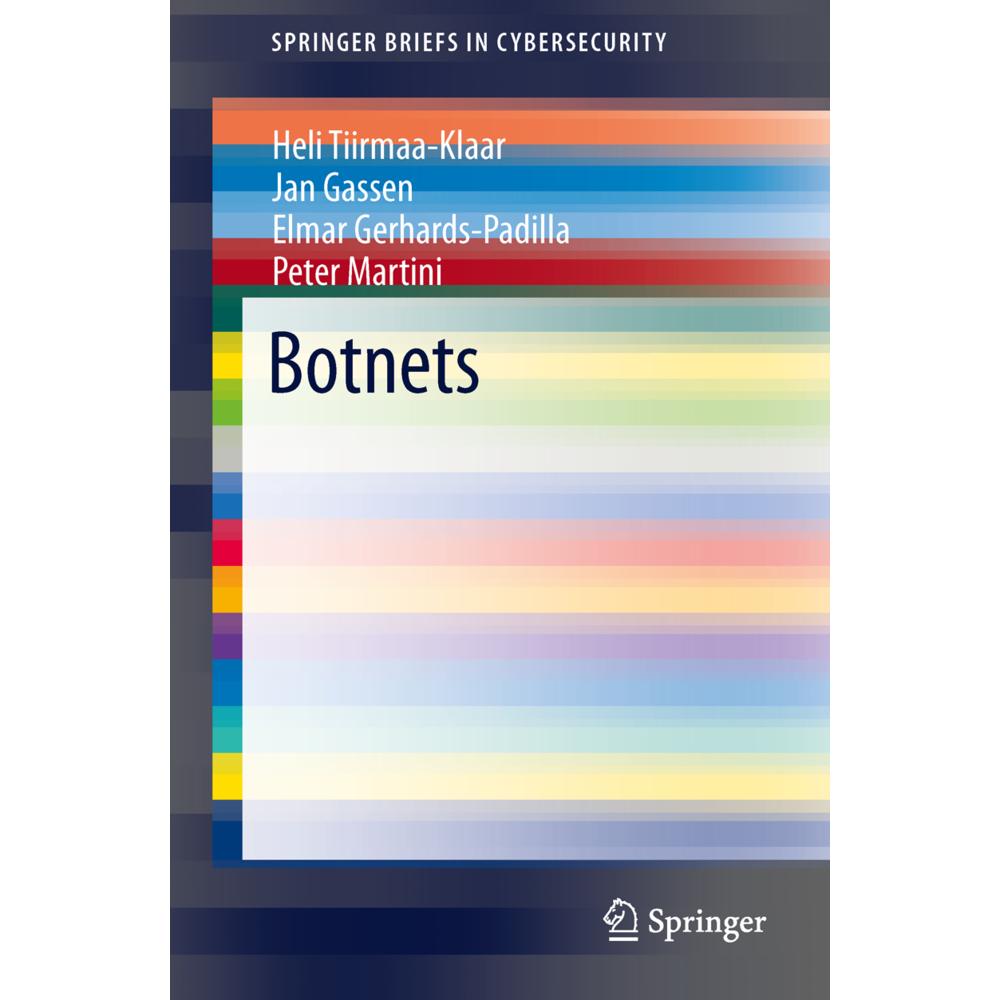 Thumbnail - Botnets, Fachbücher von Jan Gassen, Heli Tiirmaa-Klaar, Peter Martini, Elmar Gerhards-Padilla