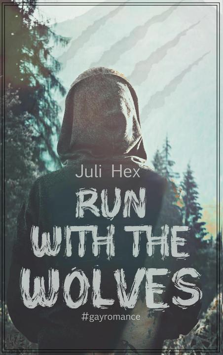 Produktbild Run with the Wolves (Deutsch, Juli Hex, 2020)