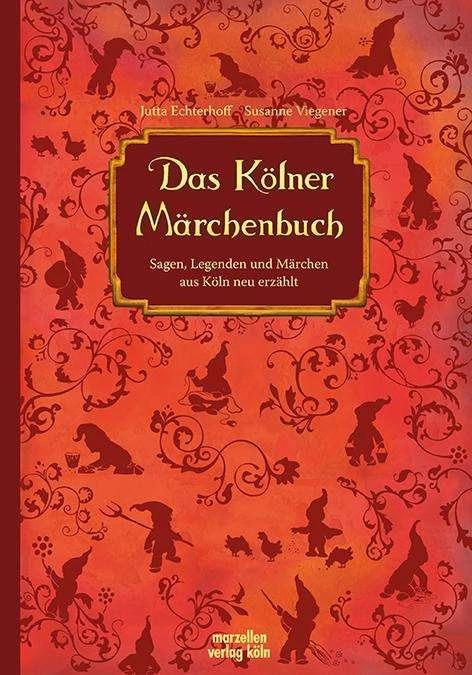 Produktbild Das Kölner Märchenbuch (Deutsch, Jutta Echterhoff, Mira Lob, Susanne Viegener, 2011)