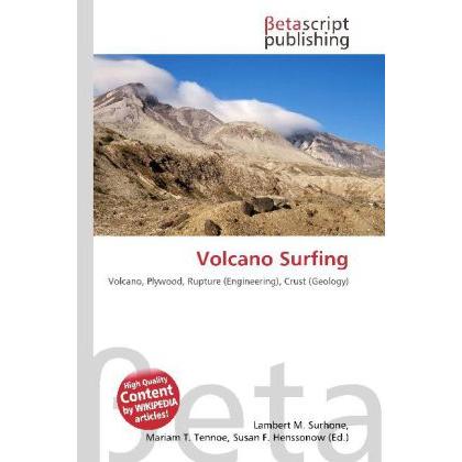 Volcano Surfing, Ratgeber von Lambert M. Surhone, Miriam T. Timpledon, Susan F. Marseken