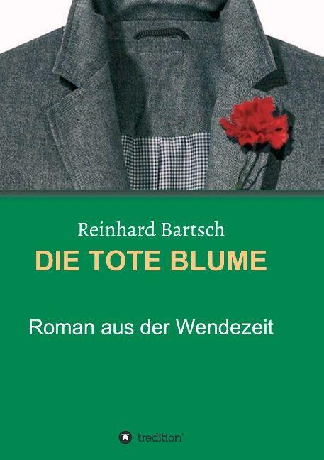 Produktbild Die Tote Blume (Deutsch, Reinhard Bartsch, 2015)