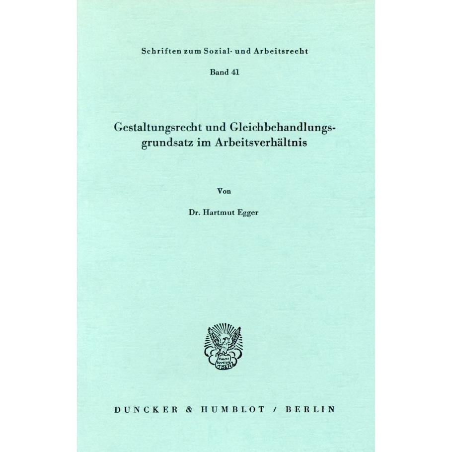 Gestaltungsrecht und Gleichbehandlungsgrundsatz im Arbeitsverhältnis., Fachbücher