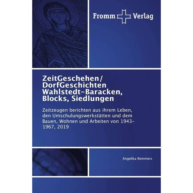 ZeitGeschehen/ DorfGeschichten Wahlstedt-Baracken, Blocks, Siedlungen, Fachbücher von Angelika Remmers