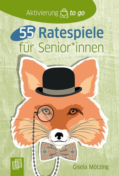 Aktivierung to go: 55 Ratespiele für SeniorInnen (Deutsch, Gisela Mötzing, 2020)